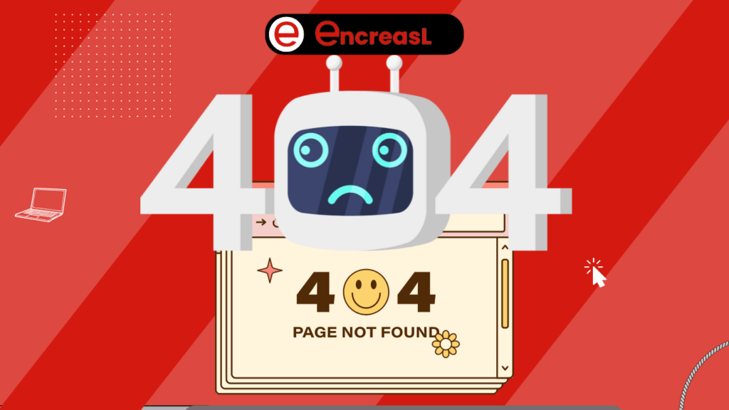 404 Page - EncreasL